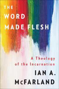 The Word Made Flesh : A Theology of the Incarnation