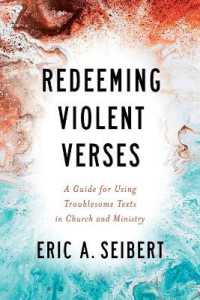 Redeeming Violent Verses : A Guide for Using Troublesome Texts in Church and Ministry