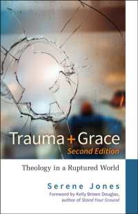 Trauma and Grace, 2nd Edition : Theology in a Ruptured World