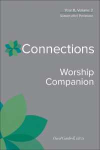 Connections Worship Companion, Year B, Volume 2 : Season after Pentecost (Connections)