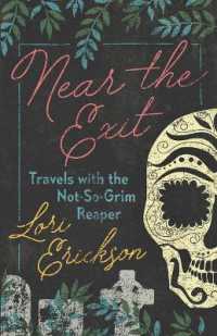 Near the Exit : Travels with the Not-So-Grim Reaper