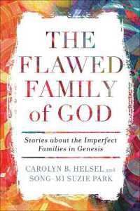 The Flawed Family of God : Stories about the Imperfect Families in Genesis