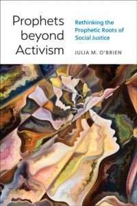 Prophets Beyond Activism : Rethinking the Prophetic Roots of Social Justice