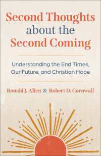 Second Thoughts about the Second Coming : Understanding the End Times, Our Future, and Christian Hope
