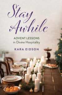 Stay Awhile : Advent Lessons in Divine Hospitality