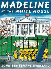 ジョン・ベ－メルマンス・マルシア－ノ(作)『マドレーヌ、ホワイトハウスにいく』（原書）<br>Madeline at the White House (Madeline)