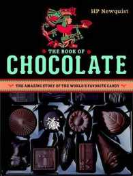 The Book of Chocolate : The Amazing Story of the World's Favorite Candy