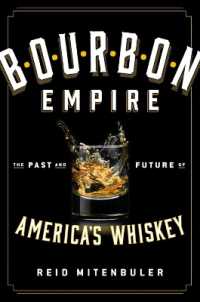 Bourbon Empire : The Past and Future of America's Whiskey