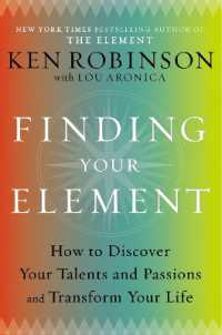 Finding Your Element : How to Discover Your Talents and Passions and Transform Your Life