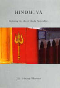 Hindutva : Exploring the Idea of Hindu Nationalism