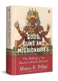 Gods Guns & Missionaries : The Making of the Modern Hindu Identity