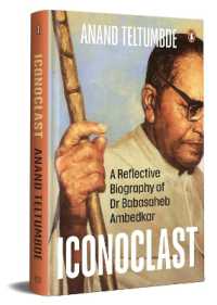 Iconoclast : A Reflective Biography of Dr Babasaheb Ambedkar