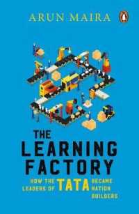 The Learning Factory : How the Leaders of Tata Became Nation Builders