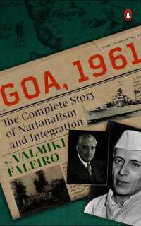 Goa, 1961 : The Complete Story of Nationalism and Integration