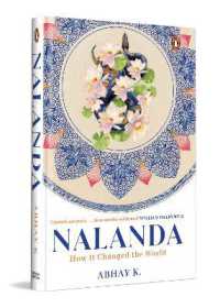 Nalanda : How It Changed the World | the Untold Story of the Ancient University that Defined Indian Civilization, Inspired Scholars, and Impacted Global Learning History
