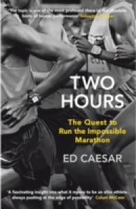 Two Hours : The Quest to Run the Impossible Marathon -- Hardback