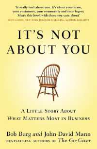 It's Not about You : A Little Story about What Matters Most in Business