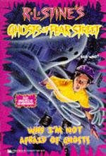 Why I'm Not Afraid of Ghosts (R. L. Stine's Ghosts of Fear Street)