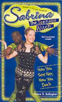 Now You See Her, Now You Don't (Sabrina, the Teenage Witch S.)