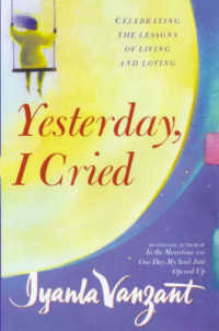 Yesterday, I Cried : Celebrating the Lessons of Living and Loving -- Paperback / softback