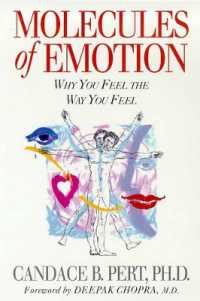 Molecules of Emotion : Why You Feel the Way You Feel