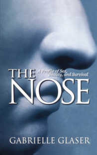 The Nose: A Profile of Sex, Beauty, and Survival