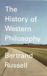 A History of Western Philosophy : And Its Connection with Political and Social Circumstances from the Earliest Times to the Present Day (A Touchstone book)