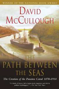 Path between the Seas: The Creation of the Panama Canal 1870 to 1914
