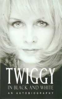 Twiggy in Black and White : An Autobiography