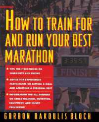 How to Train for and Run Your Best Marathon: Valuable Coaching from a National Class Marathoner on Getting Up for and Finishing