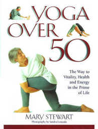 Yoga over Fifty : The Way to Vitality, Health and Energy in the Prime of Life