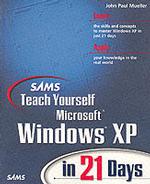 Sams Teach Yourself Microsoft Windows Xp in 21 Days (Sams Teach Yourself in 21 Days)