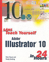 Sams Teach Yourself Adobe(R) Illustrator(R) 10 in 24 Hours