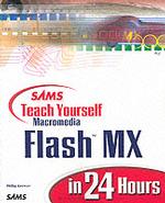 Sams Teach Yourself Macromedia Flash Mx in 24 Hours (Sams Teach Yourself in 24 Hours) （Subsequent）