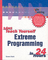 Sams Teach Yourself Extreme Programming in 24 Hours (Sams Teach Yourself...)