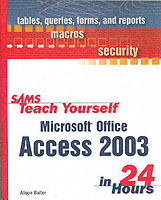Sams Teach Yourself Microsoft Office Access 2003 in 24 Hours (Sams Teach Yourself...)