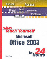 Sams Teach Yourself Microsoft Office 2003 in 24 Hours (Sams Teach Yourself...)