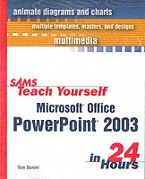 Sams Teach Yourself Microsoft Powerpoint 2003 in 24 Hours (Sams Teach Yourself...)