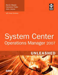 System Center Operations Manager 2007 Unleashed (Unleashed) （1 PAP/CDR）