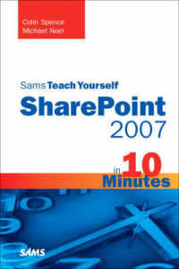 Sams Teach Yourself Sharepoint 2007 in 10 Minutes (Sams Teach Yourself in 10 Minutes) （1ST）