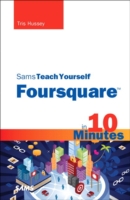 Sams Teach Yourself Foursquare in 10 Minutes (Sams Teach Yourself in 10 Minutes) （1ST）