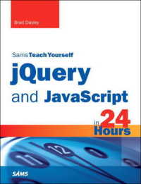 Sams Teach Yourself jQuery and JavaScript in 24 Hours (Sams Teach Yourself in 24 Hours)