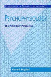 精神生理学：精神と身体<br>Psychophysiology : The Mind-Body Perspective (Perspectives in Cognitive Neuroscience)