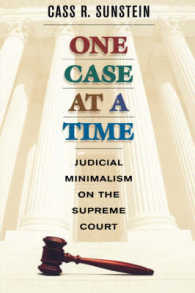 Ｃ．Ｒ．サンスティーン著／米国最高裁にみられる司法上のミニマリズム<br>One Case at a Time : Judicial Minimalism on the Supreme Court