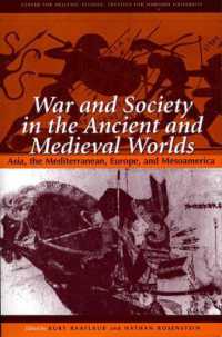 War and Society in the Ancient and Medieval Worlds : Asia, the Mediterranean, Europe, and Mesoamerica (Center for Hellenic Studies Colloquia)