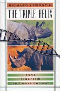 The Triple Helix : Gene, Organism, and Environment