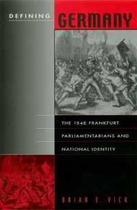 Defining Germany : The 1848 Frankfurt Parliamentarians and National Identity (Harvard Historical Studies)