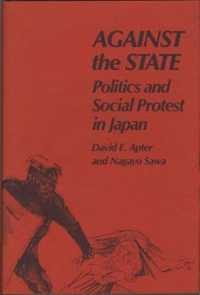 Against the State : Politics and Social Protest in Japan