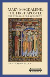 Mary Magdalene, the First Apostle : The Struggle for Authority (Harvard Theological Studies)