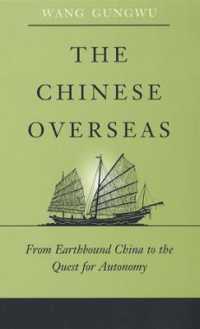 The Chinese Overseas : From Earthbound China to the Quest for Autonomy (The Edwin O. Reischauer Lectures)